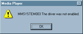 MMSYSTEM003: The driver was not enabled