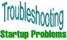 Troubleshooting Startup Problems